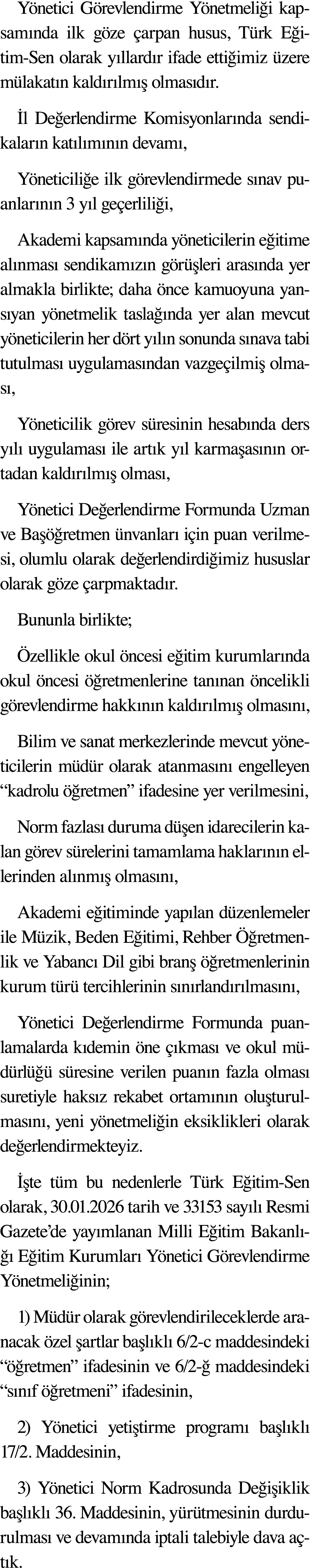 Y netici G revlendirme Y netmeli i kapsam nda ilk g ze arpan husus, T rk E itim Sen olarak y llard r ifade etti imiz...
