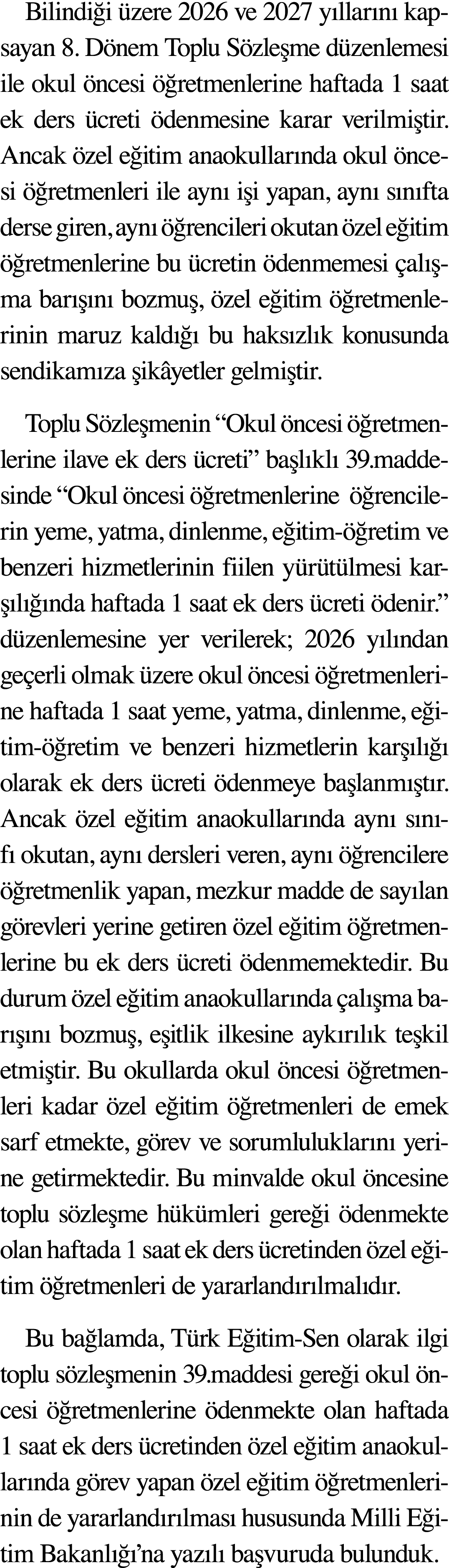 Bilindi i zere 2026 ve 2027 y llar n  kapsayan 8. D nem Toplu S zle me d zenlemesi ile okul  ncesi   retmenlerine ha...