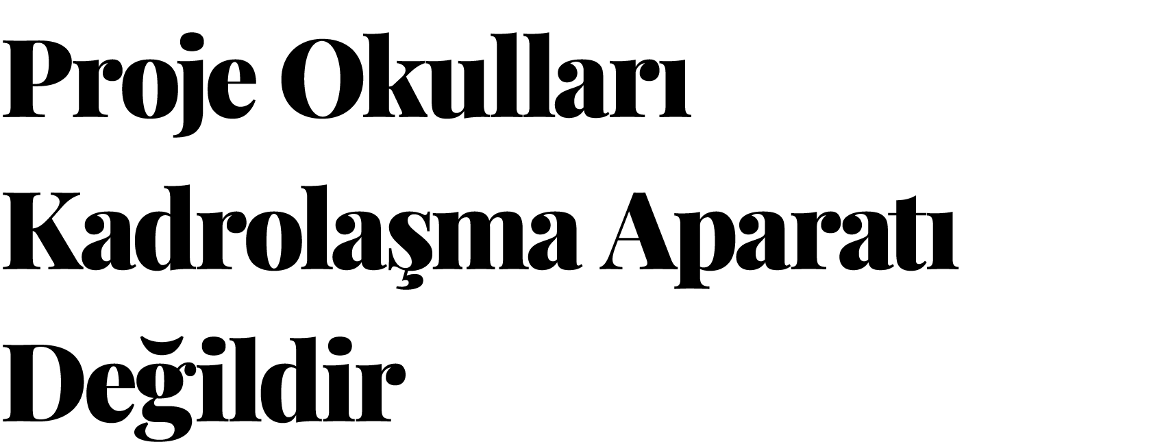 Proje Okulları Kadrolaşma Aparatı Değildir