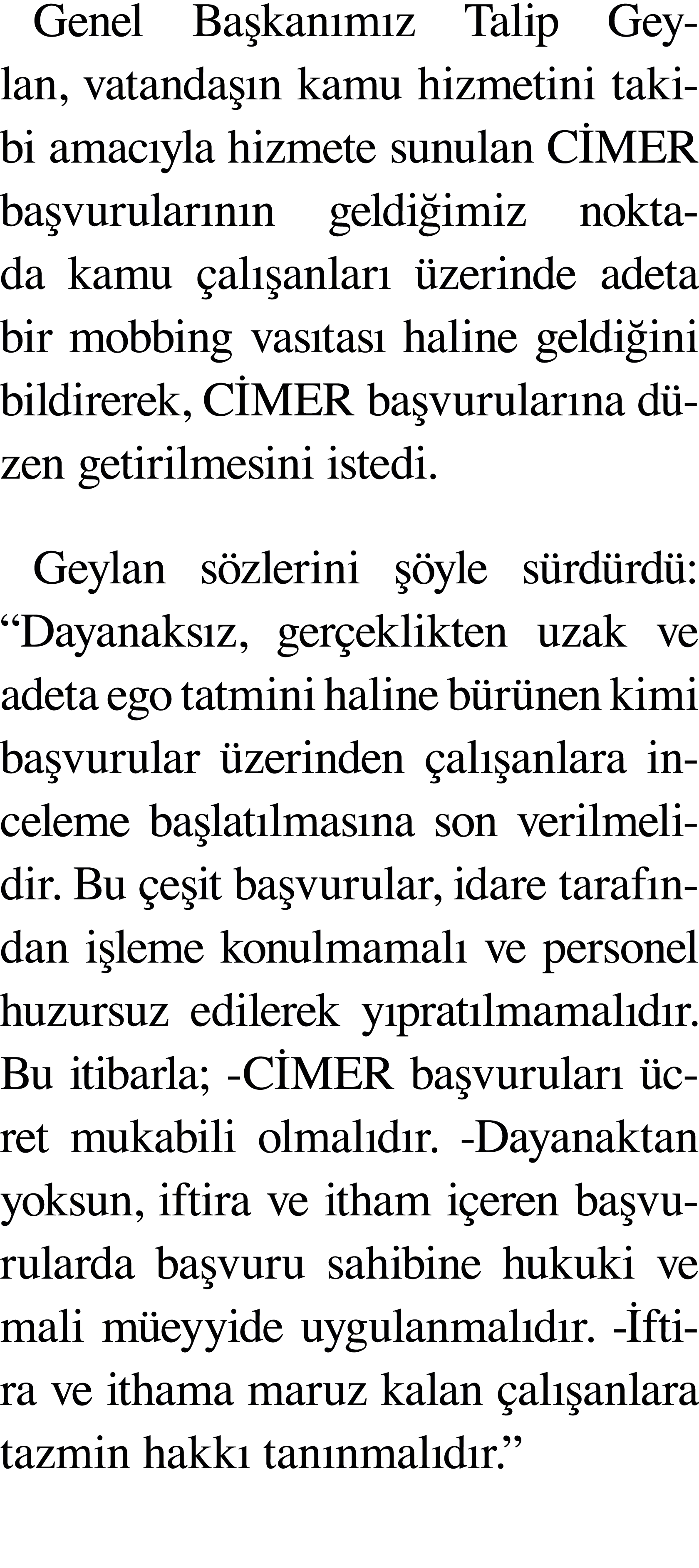 Genel Başkanımız Talip Geylan, vatandaşın kamu hizmetini takibi amacıyla hizmete sunulan CİMER başvurularının geldiği   