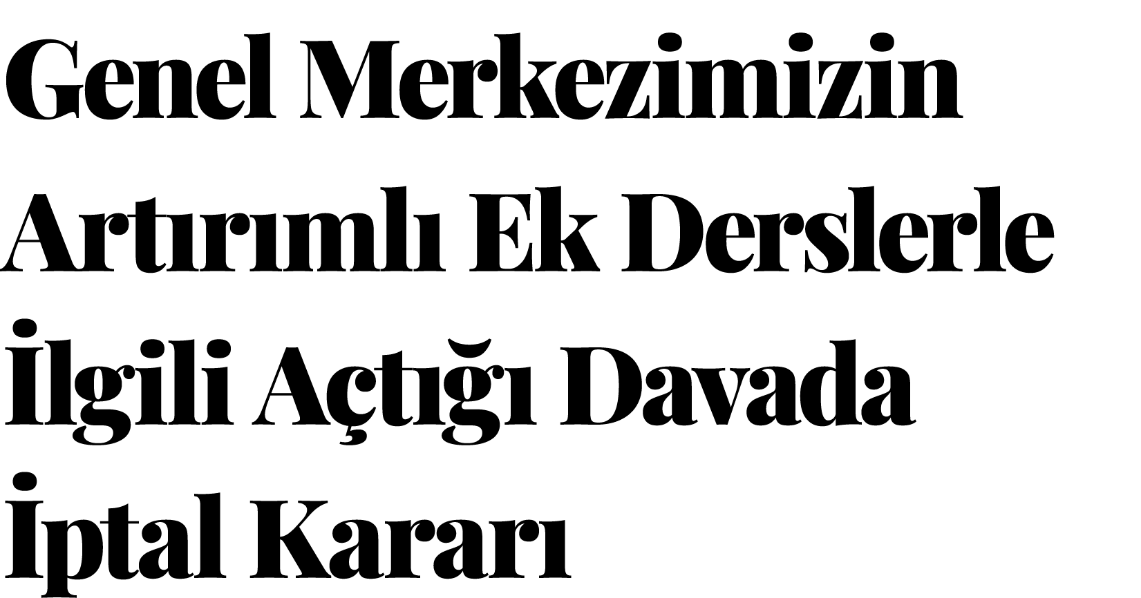 Genel Merkezimizin Artırımlı Ek Derslerle İlgili Açtığı Davada İptal Kararı 