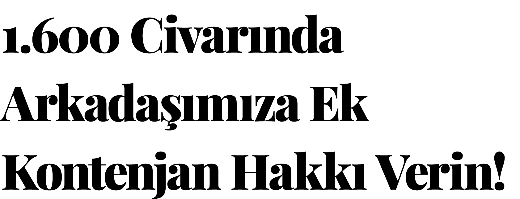 1  600 Civarında Arkadaşımıza Ek Kontenjan Hakkı Verin 