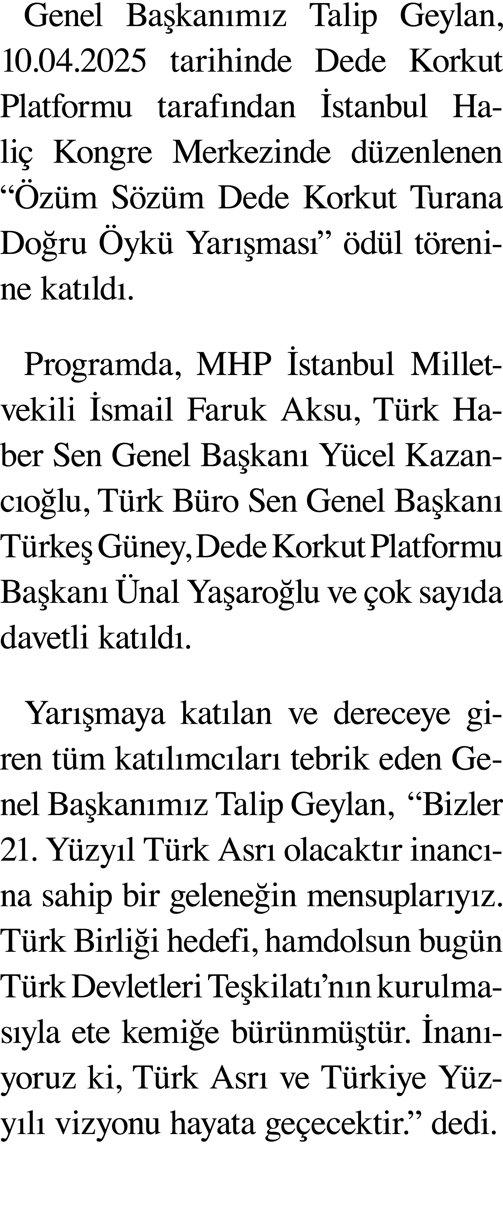 Genel Başkanımız Talip Geylan, 10 04 2025 tarihinde Dede Korkut Platformu tarafından İstanbul Haliç Kongre Merkezinde   