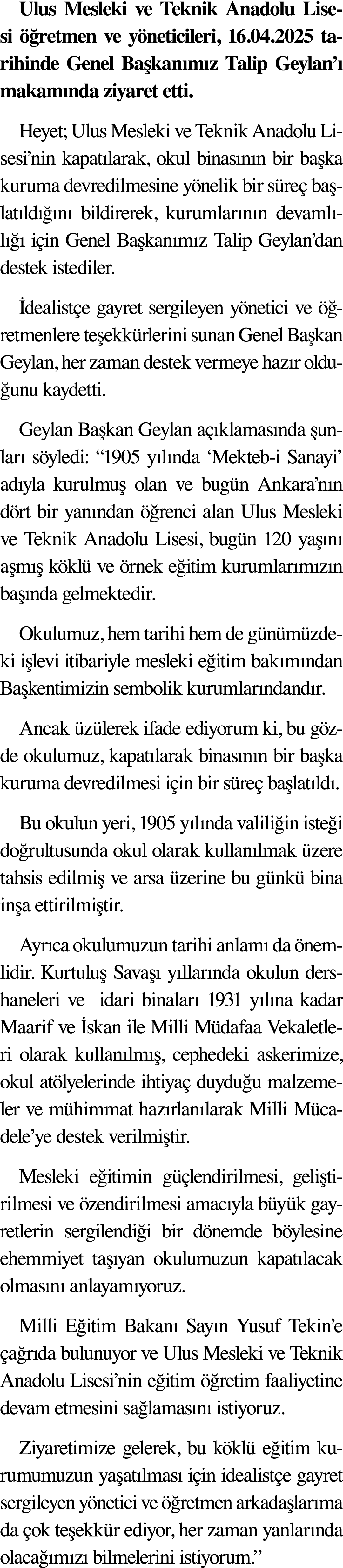 Ulus Mesleki ve Teknik Anadolu Lisesi öğretmen ve yöneticileri, 16 04 2025 tarihinde Genel Başkanımız Talip Geylan ı    
