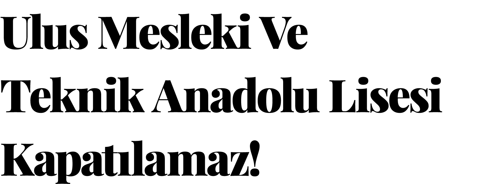  Ulus Mesleki Ve Teknik Anadolu Lisesi Kapatılamaz 