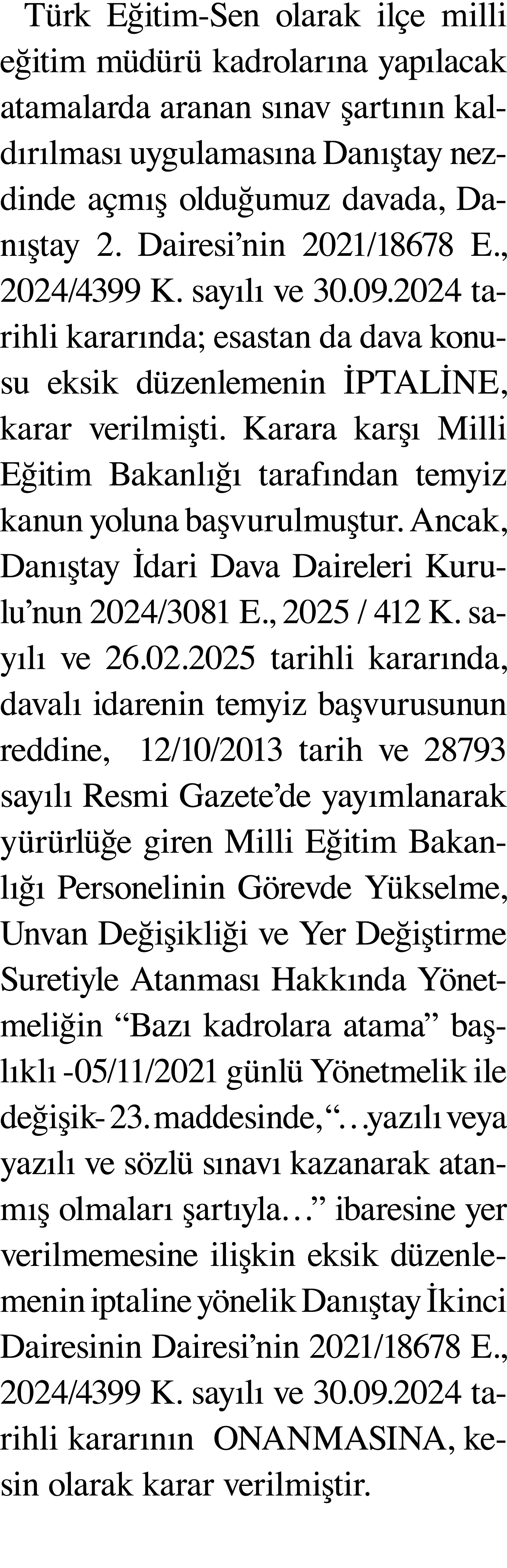 Türk Eğitim-Sen olarak ilçe milli eğitim müdürü kadrolarına yapılacak atamalarda aranan sınav şartının kaldırılması u   