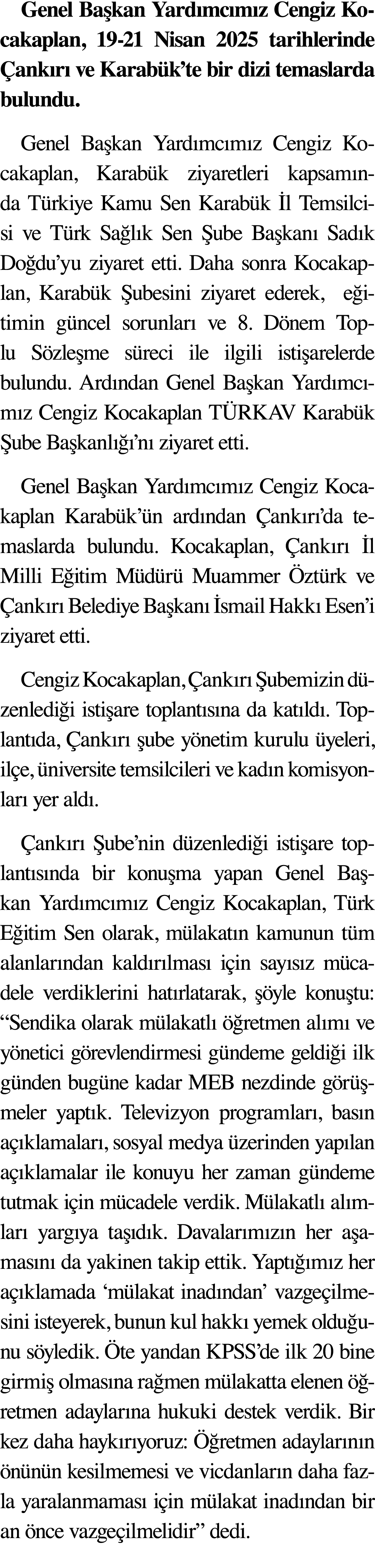 Genel Başkan Yardımcımız Cengiz Kocakaplan, 19-21 Nisan 2025 tarihlerinde Çankırı ve Karabük te bir dizi temaslarda b   