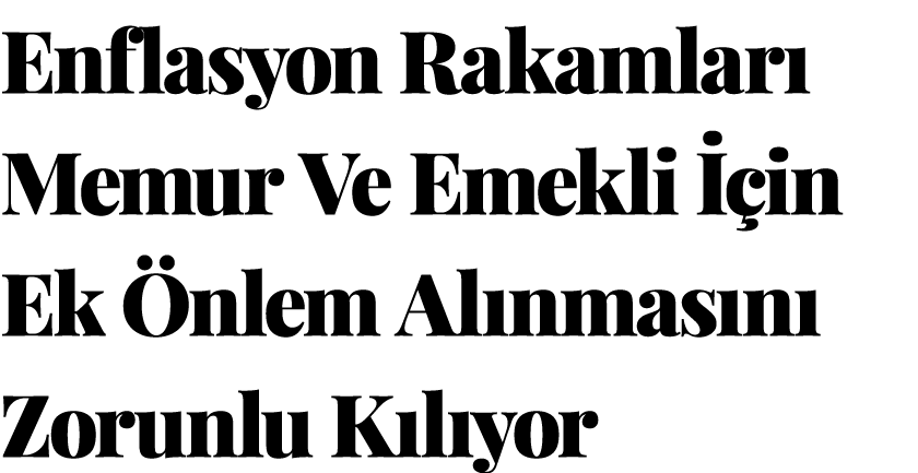 Enflasyon Rakamlar Memur Ve Emekli   in Ek  nlem Al nmas n  Zorunlu K l yor