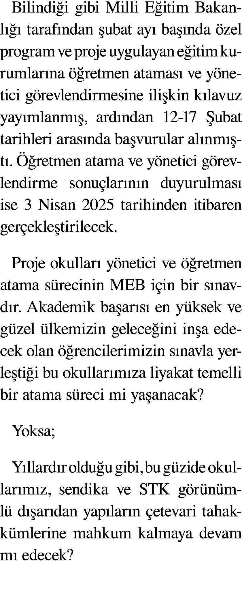 Bilindi i gibi Milli E itim Bakanl   taraf ndan  ubat ay  ba  nda  zel program ve proje uygulayan e itim kurumlar na...