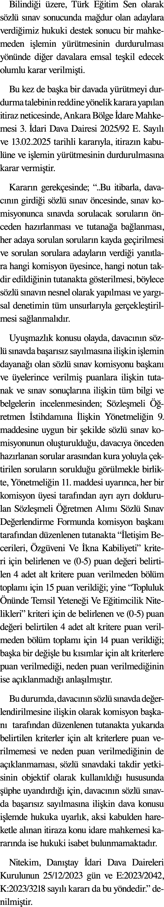Bilindi i zere, T rk E itim Sen olarak s zl  s nav sonucunda ma dur olan adaylara verdi imiz hukuki destek sonucu bi...