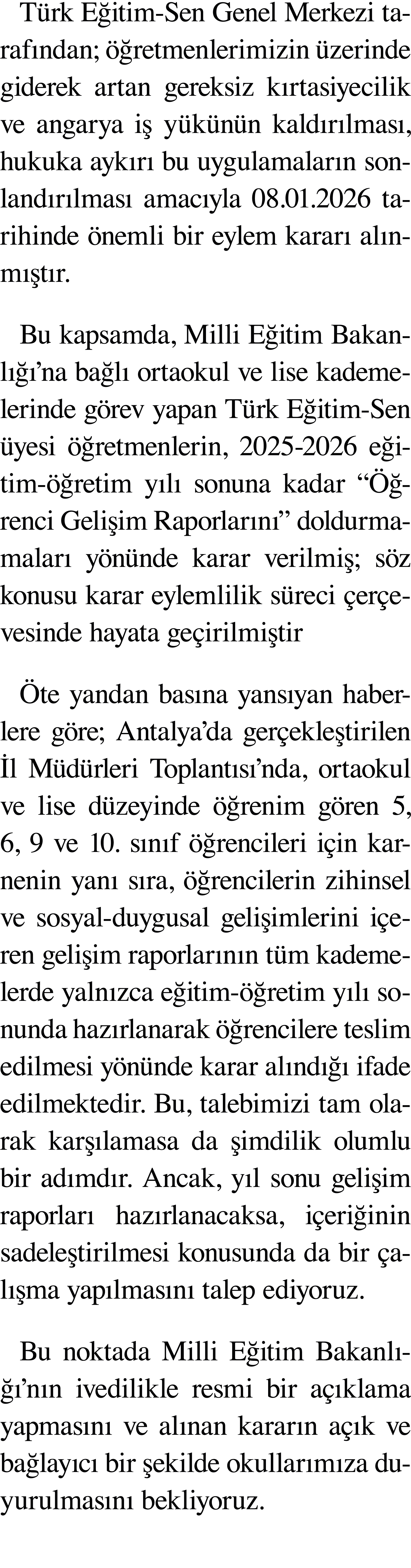 T rk E itim Sen Genel Merkezi taraf ndan;  retmenlerimizin  zerinde giderek artan gereksiz k rtasiyecilik ve angarya...