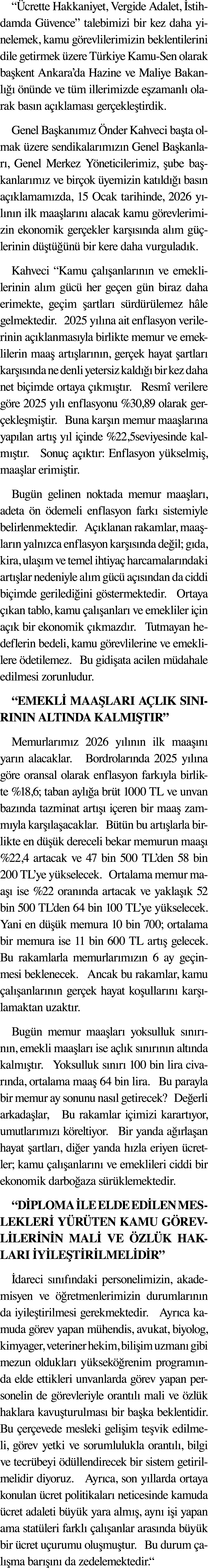 “ crette Hakkaniyet, Vergide Adalet, stihdamda G vence” talebimizi bir kez daha yinelemek, kamu g revlilerimizin bek...