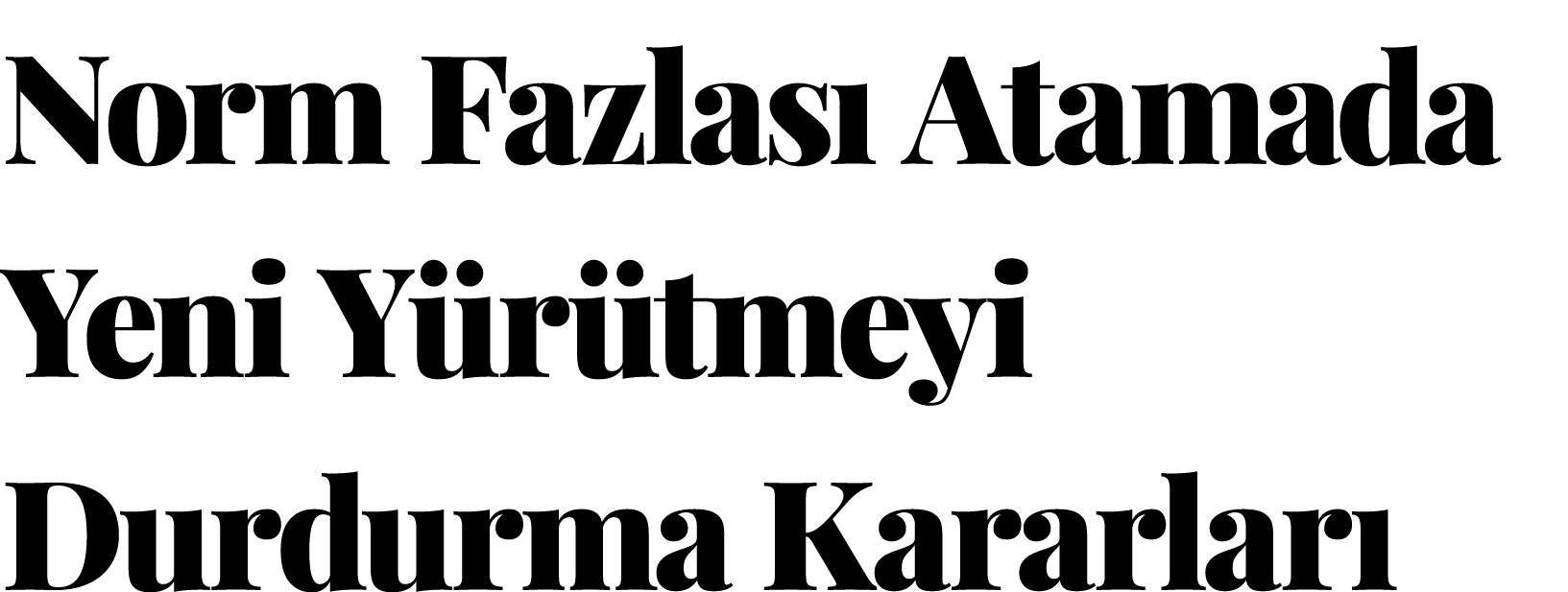 Norm Fazlas Atamada Yeni Y r tmeyi Durdurma Kararlar 