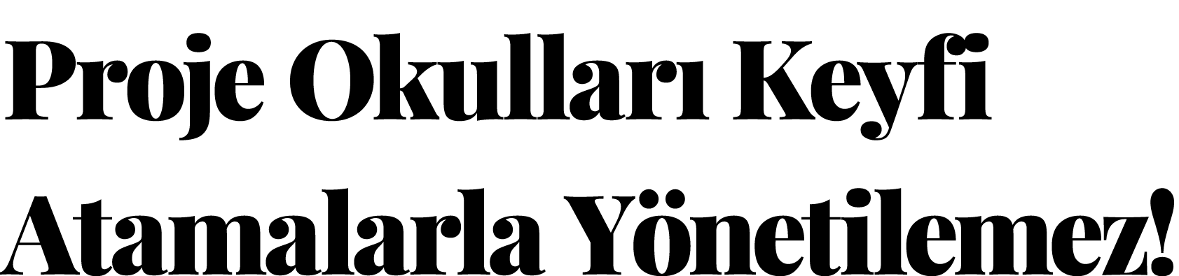 Proje Okullar Keyfi Atamalarla Y netilemez!
