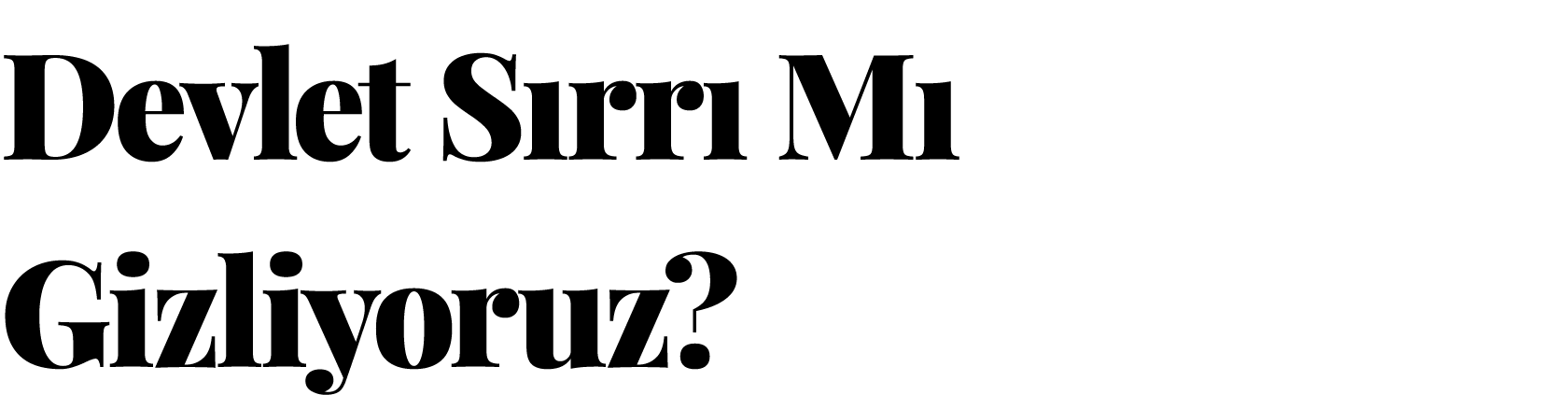 Devlet Sırrı Mı Gizliyoruz 