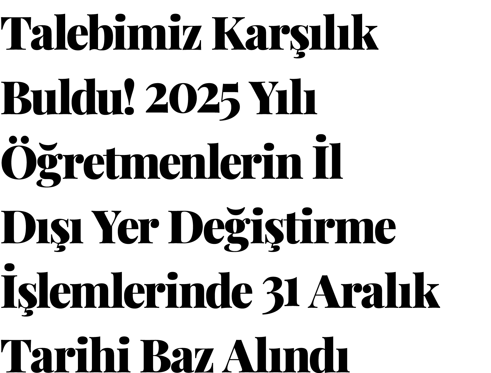  Talebimiz Karşılık Buldu  2025 Yılı Öğretmenlerin İl Dışı Yer Değiştirme İşlemlerinde 31 Aralık Tarihi Baz Alındı