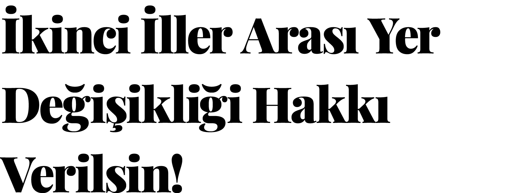 İkinci İller Arası Yer Değişikliği Hakkı Verilsin 