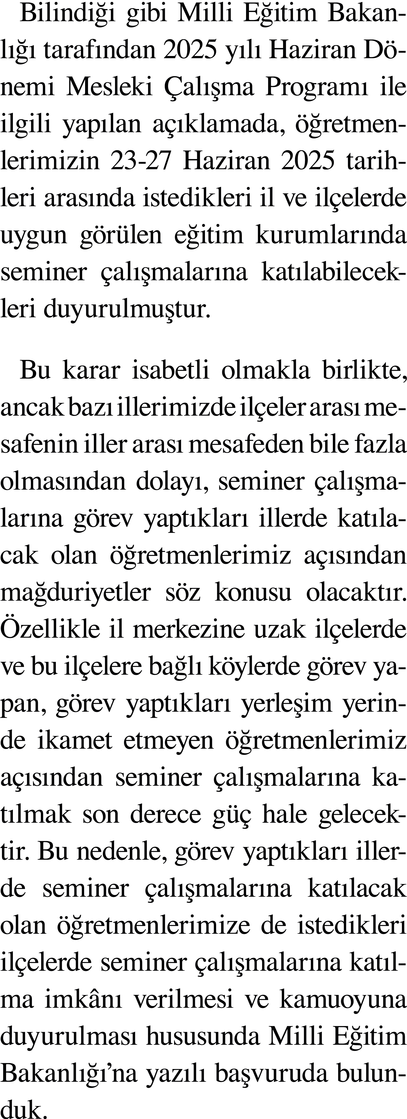 Bilindiği gibi Milli Eğitim Bakanlığı tarafından 2025 yılı Haziran Dönemi Mesleki Çalışma Programı ile ilgili yapılan   