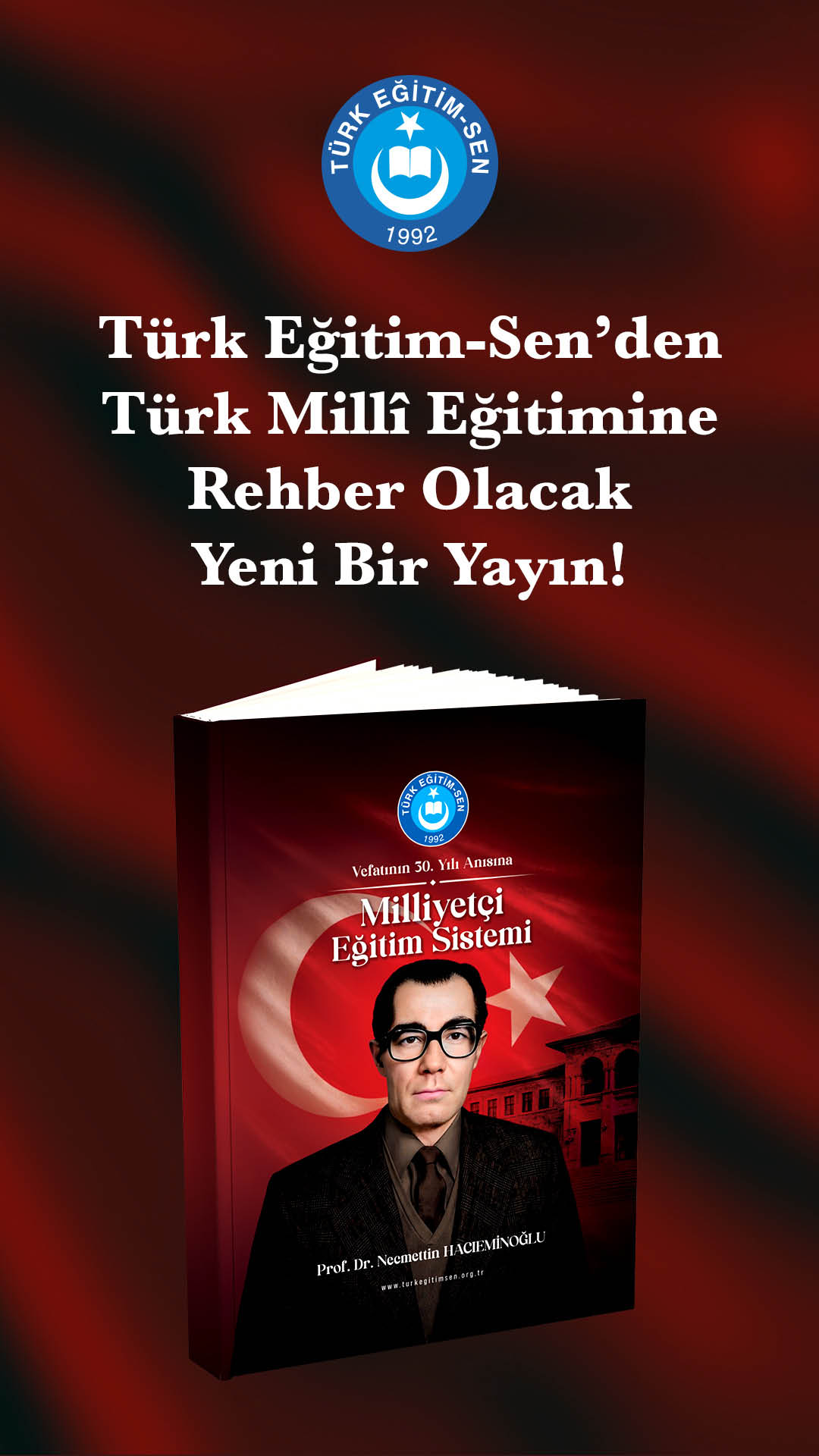 A promotional graphic for a new publication by T rk E itim-Sen featuring a book titled “Milliyet i E itim Sistemi" with a person wearing glasses on the cover against a red background with a crescent and star. Description generated by AI