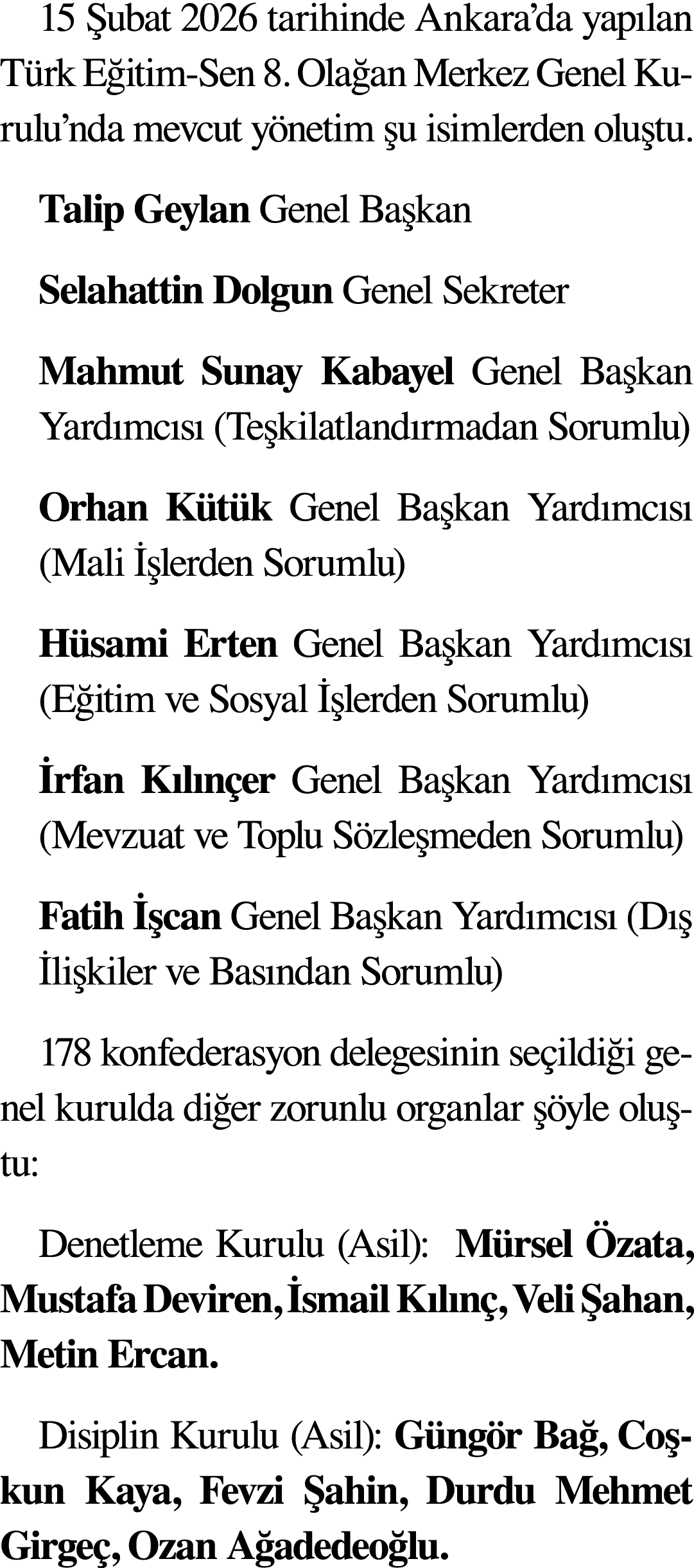 15 ubat 2026 tarihinde Ankara’da yap lan T rk E itim Sen 8. Ola an Merkez Genel Kurulu’nda mevcut y netim  u isimler...