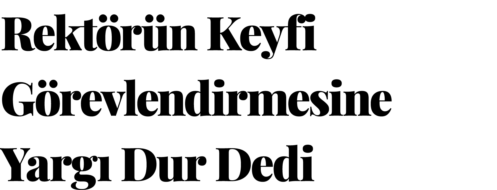 Rekt r n Keyfi G revlendirmesine Yarg Dur Dedi