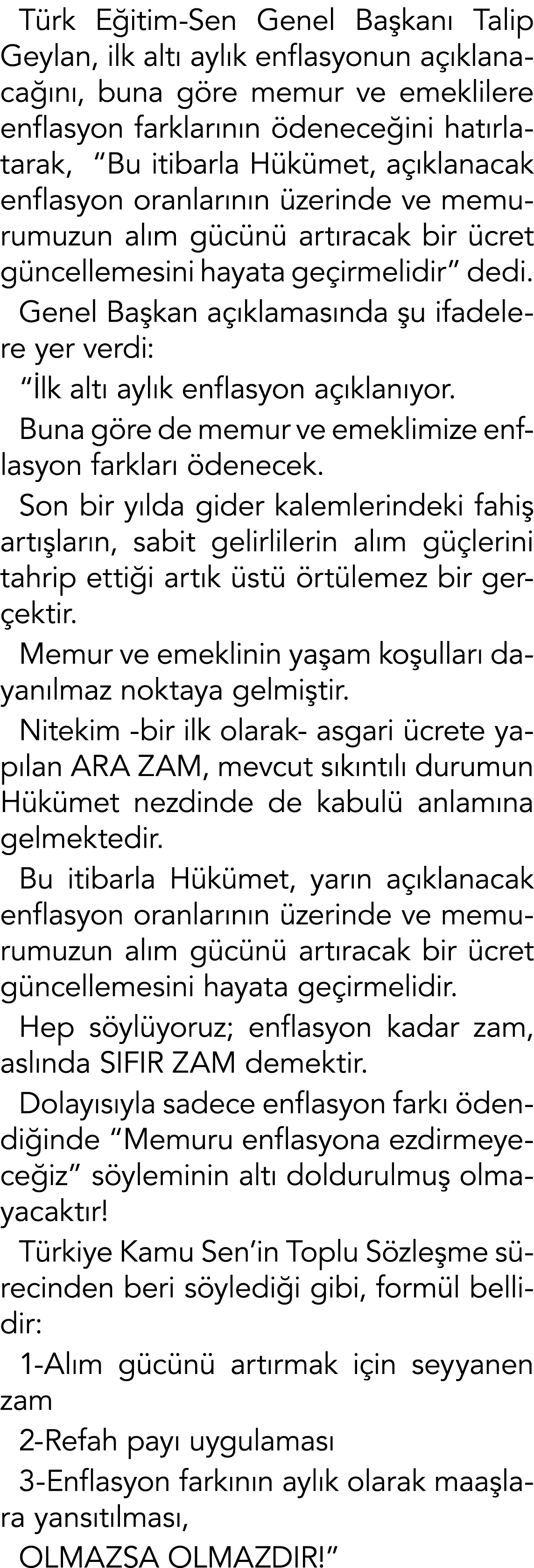 T rk E itim-Sen Genel Ba kan Talip Geylan, ilk alt  ayl k enflasyonun a  klanaca  n , buna g re memur ve emeklilere ...