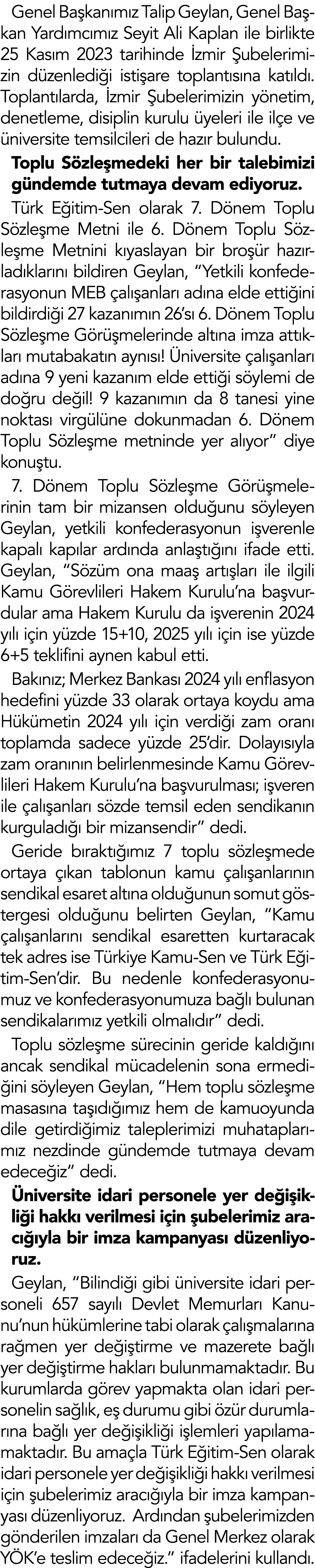 Genel Başkanımız Talip Geylan, Genel Başkan Yardımcımız Seyit Ali Kaplan ile birlikte 25 Kasım 2023 tarihinde İzmir Ş   