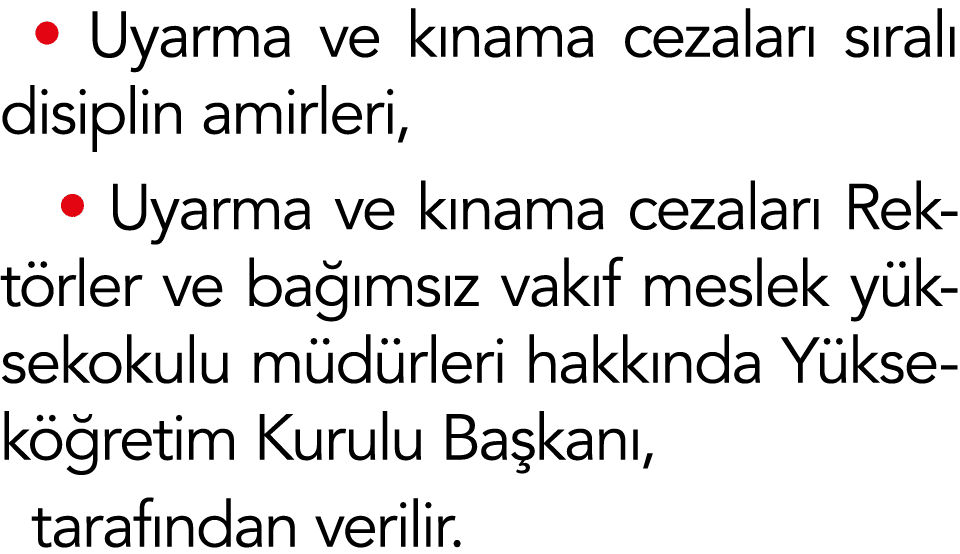   Uyarma ve kınama cezaları sıralı disiplin amirleri,   Uyarma ve kınama cezaları Rektörler ve bağımsız vakıf meslek    
