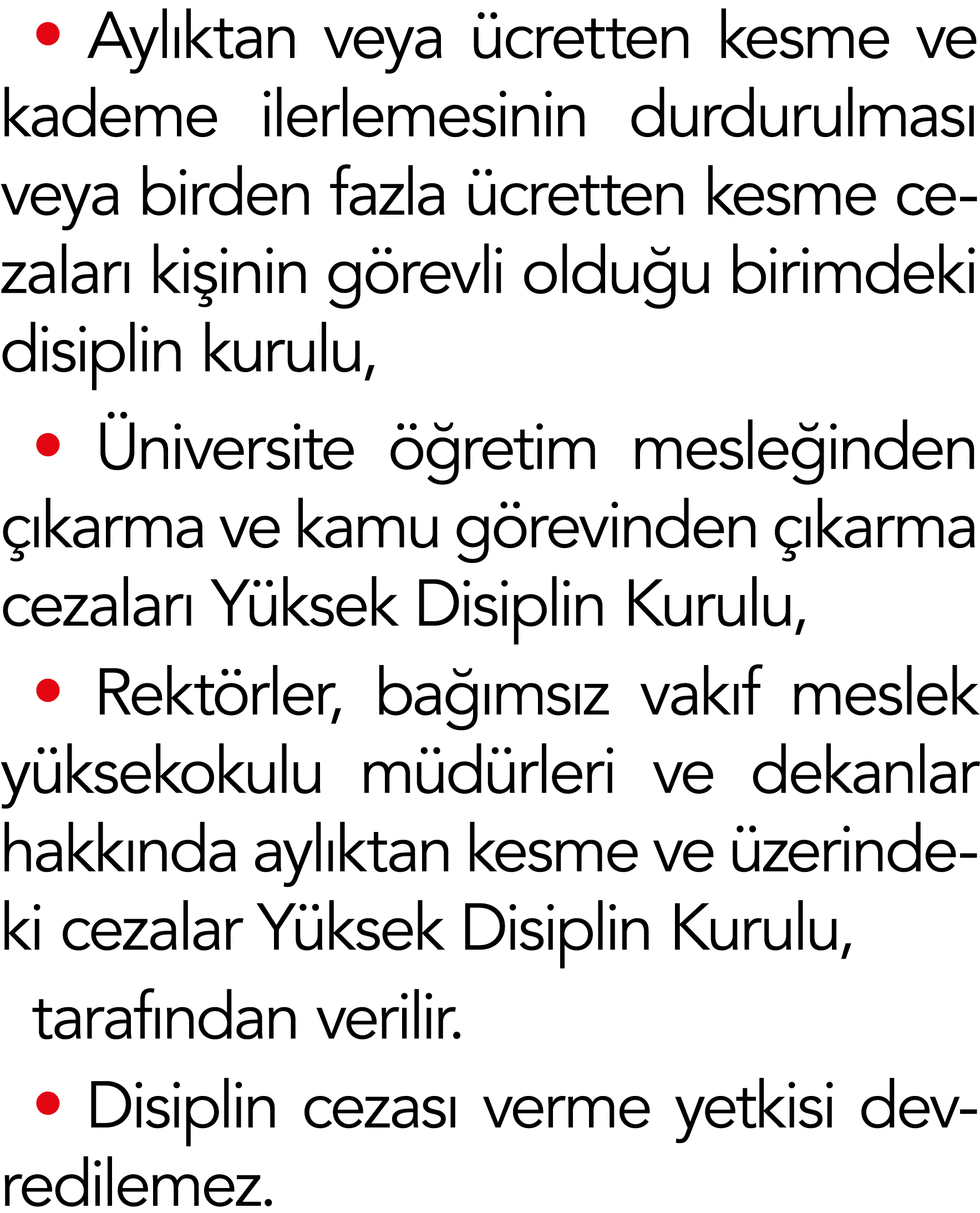   Aylıktan veya ücretten kesme ve kademe ilerlemesinin durdurulması veya birden fazla ücretten kesme cezaları kişinin   