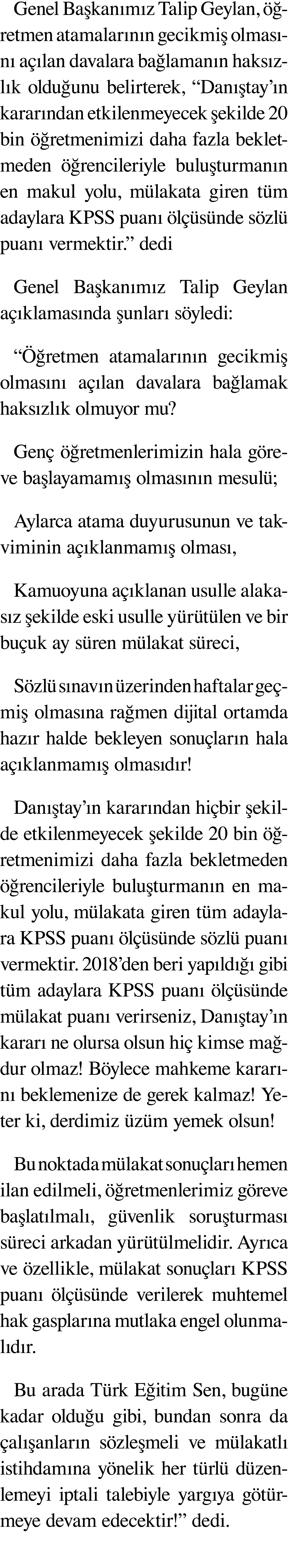 Genel Başkanımız Talip Geylan, öğretmen atamalarının gecikmiş olmasını açılan davalara bağlamanın haksızlık olduğunu    