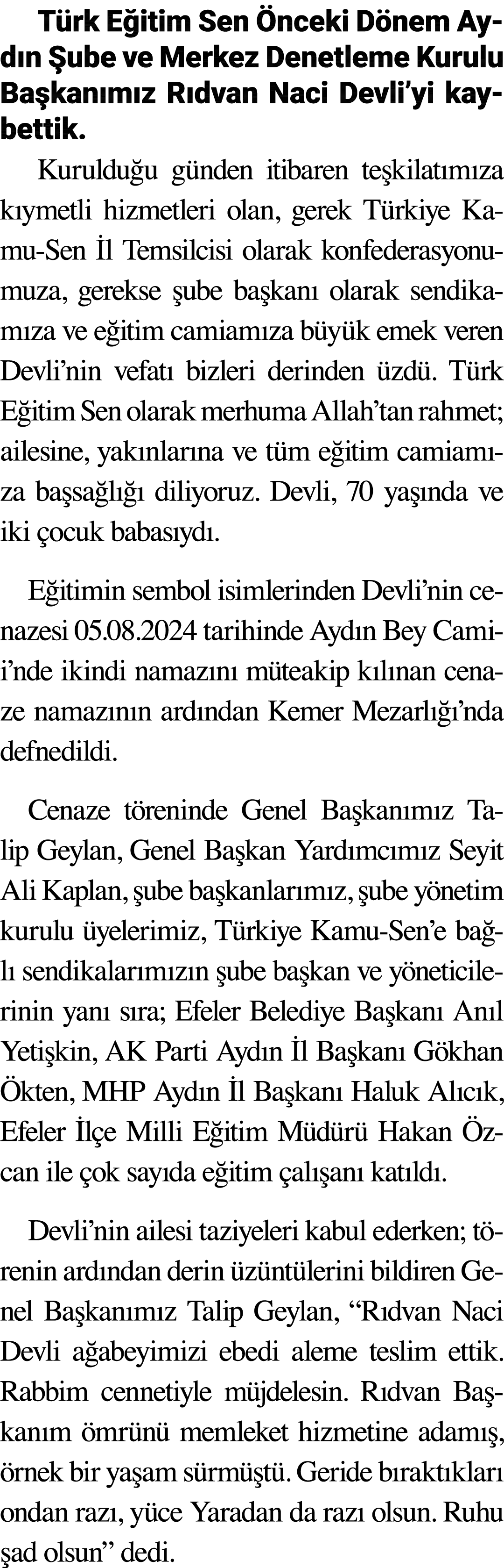 Türk Eğitim Sen Önceki Dönem Aydın Şube ve Merkez Denetleme Kurulu Başkanımız Rıdvan Naci Devli yi kaybettik  Kuruldu   