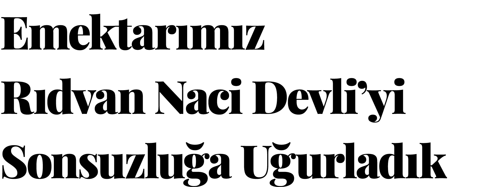 Emektarımız Rıdvan Naci Devli yi Sonsuzluğa Uğurladık