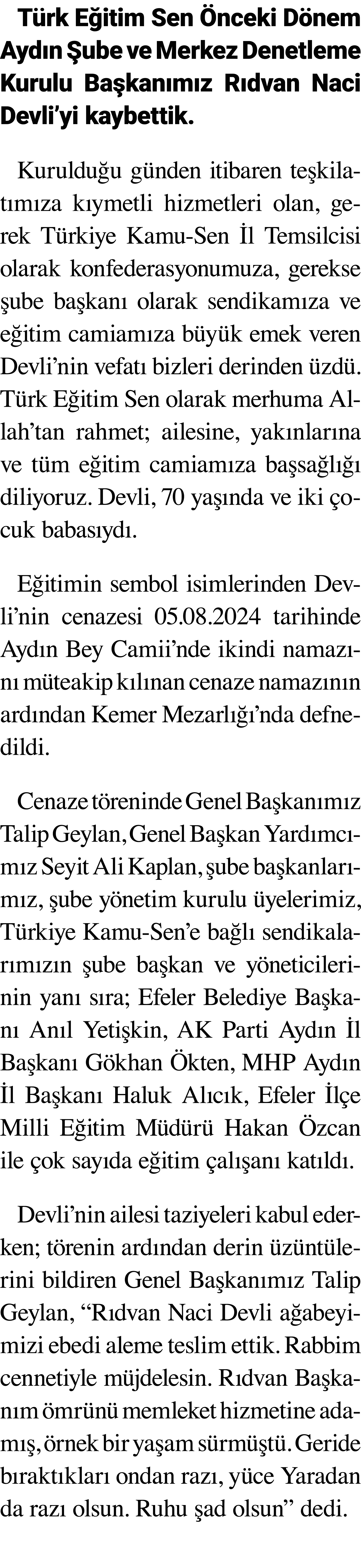 Türk Eğitim Sen Önceki Dönem Aydın Şube ve Merkez Denetleme Kurulu Başkanımız Rıdvan Naci Devli yi kaybettik  Kuruldu   