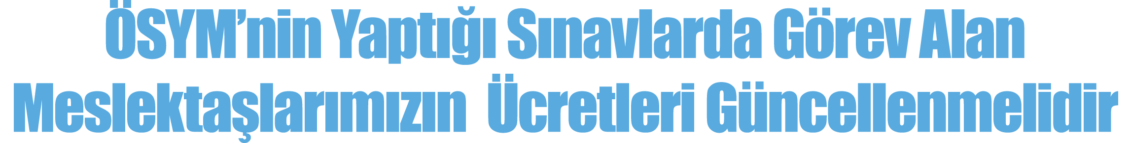  SYM’nin Yapt   S navlarda G rev Alan Meslekta lar m z n   cretleri G ncellenmelidir