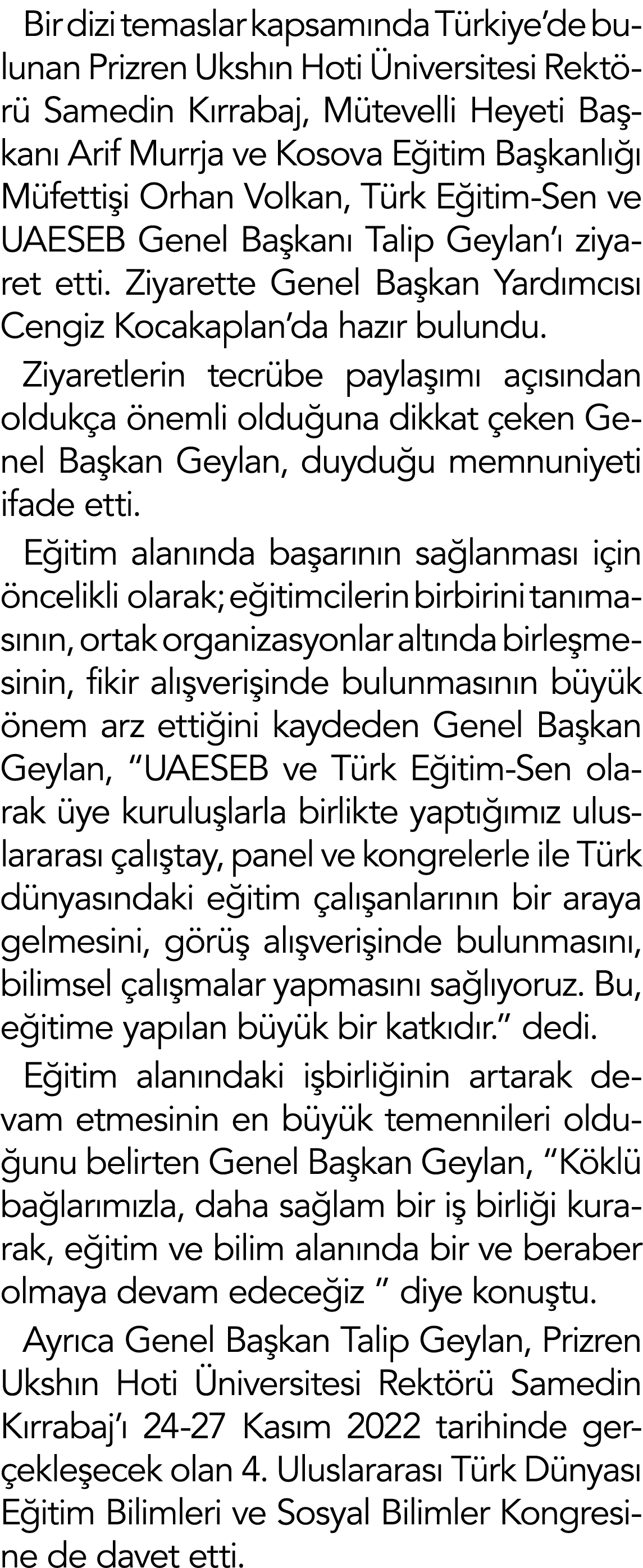 Bir dizi temaslar kapsam nda T rkiye’de bulunan Prizren Uksh n Hoti niversitesi Rekt r  Samedin K rrabaj, M tevelli ...