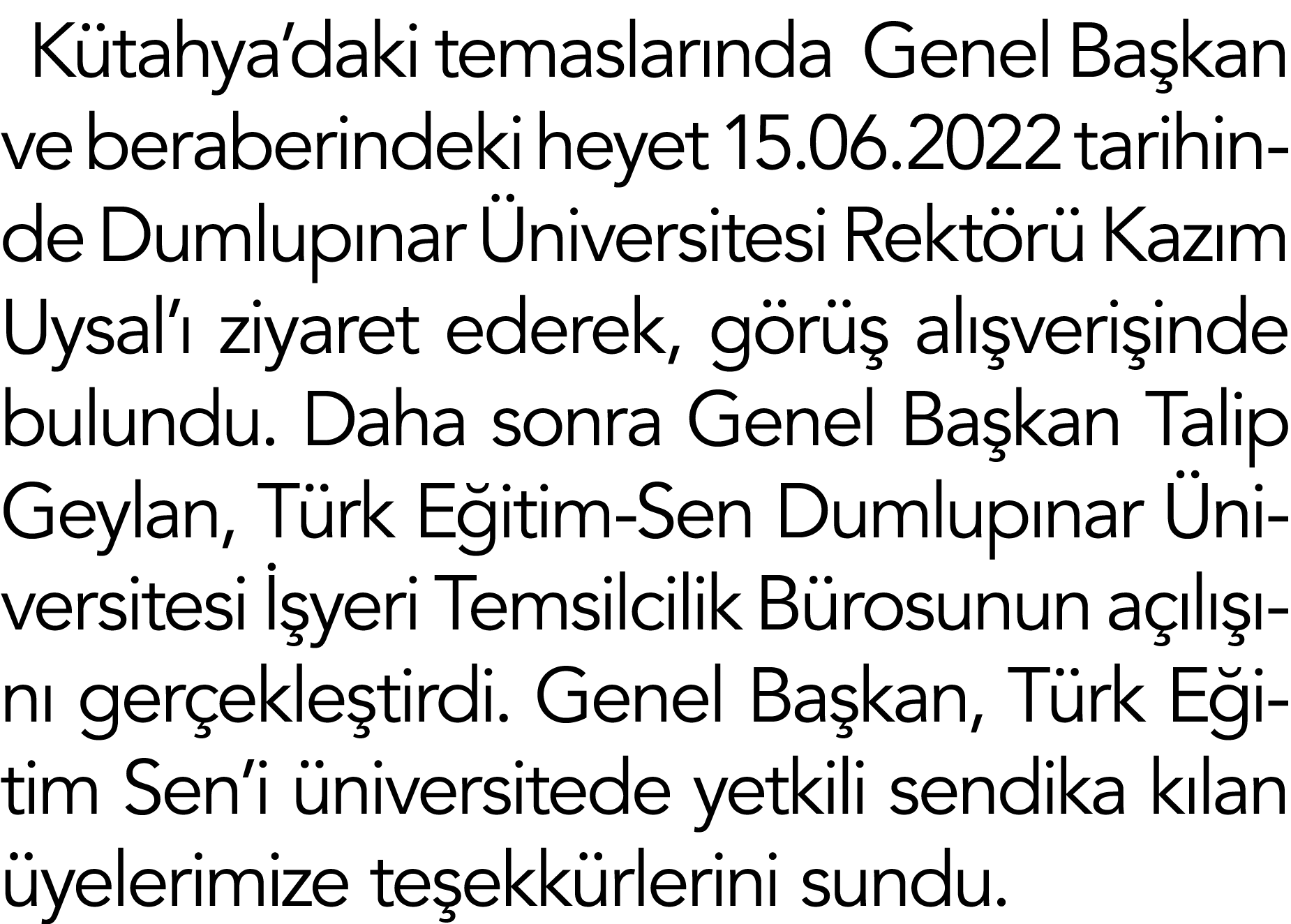 K tahya’daki temaslar nda Genel Ba kan ve beraberindeki heyet 15.06.2022 tarihinde Dumlup nar niversitesi Rekt r  Ka...