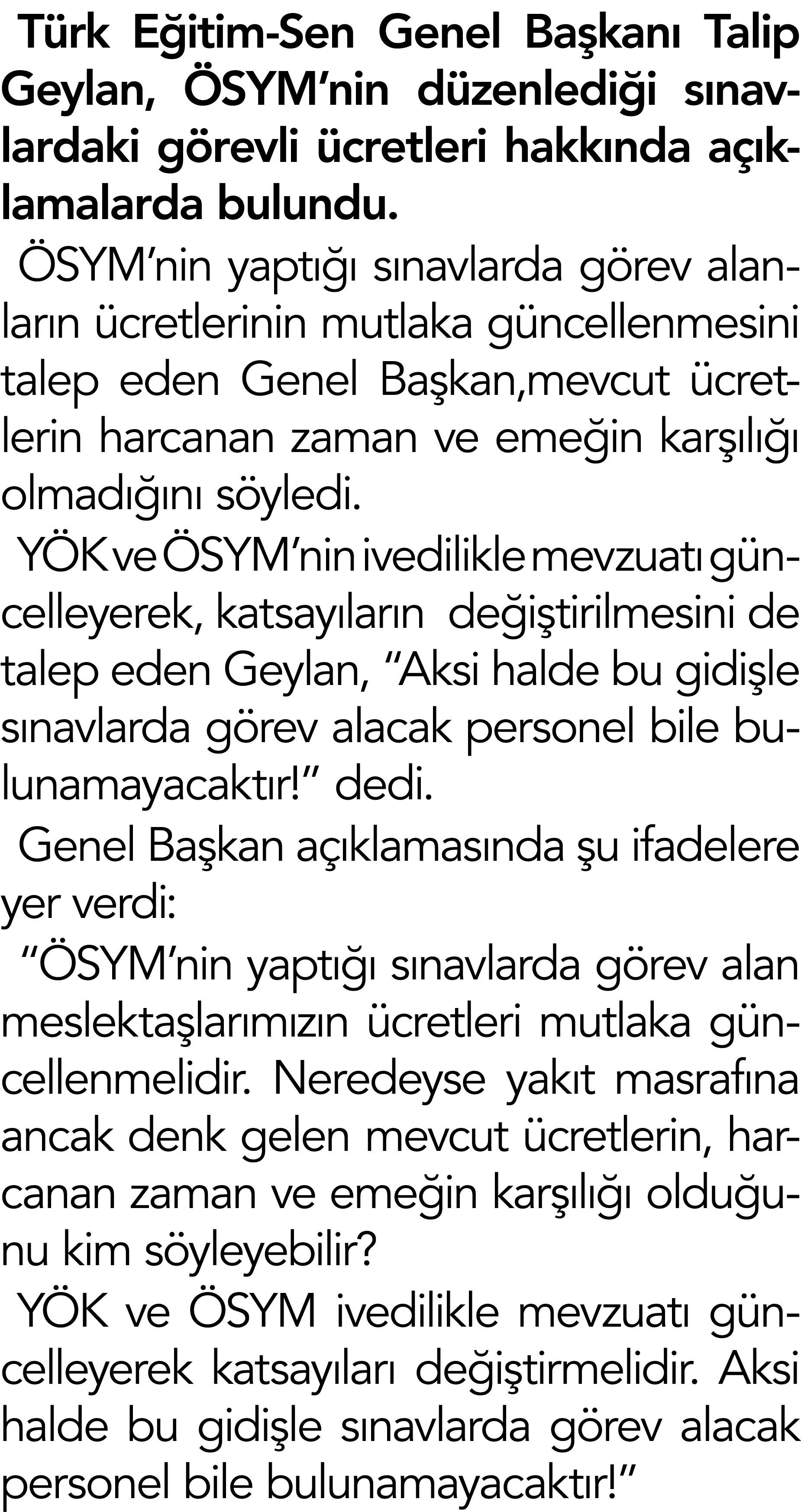 T rk E itim-Sen Genel Ba kan Talip Geylan,  SYM’nin d zenledi i s navlardaki g revli  cretleri hakk nda a  klamalard...
