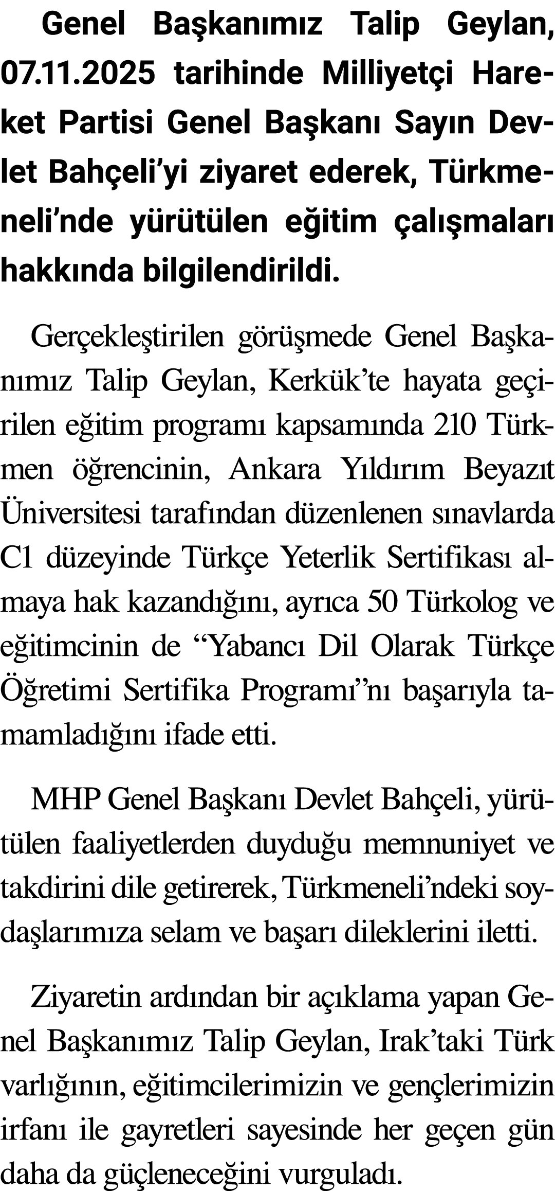 Genel Ba kan m z Talip Geylan, 07.11.2025 tarihinde Milliyet i Hareket Partisi Genel Ba kan Say n Devlet Bah eli’yi ...