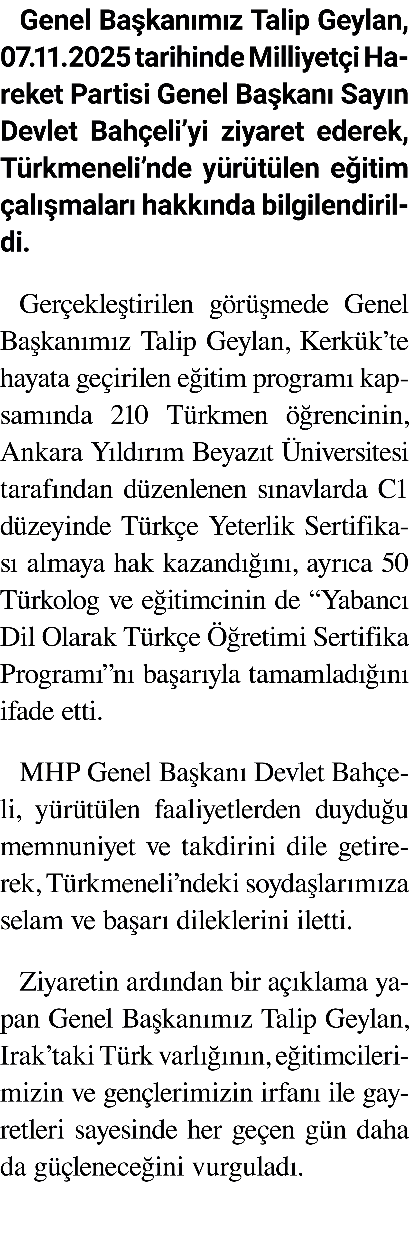 Genel Ba kan m z Talip Geylan, 07.11.2025 tarihinde Milliyet i Hareket Partisi Genel Ba kan Say n Devlet Bah eli’yi ...