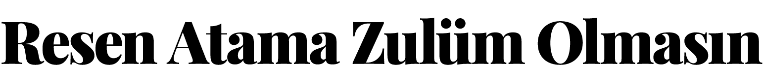 Resen Atama Zulüm Olmasın