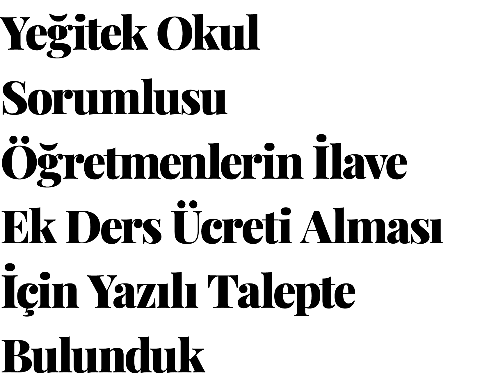 Yeğitek Okul Sorumlusu Öğretmenlerin İlave Ek Ders Ücreti Alması İçin Yazılı Talepte Bulunduk