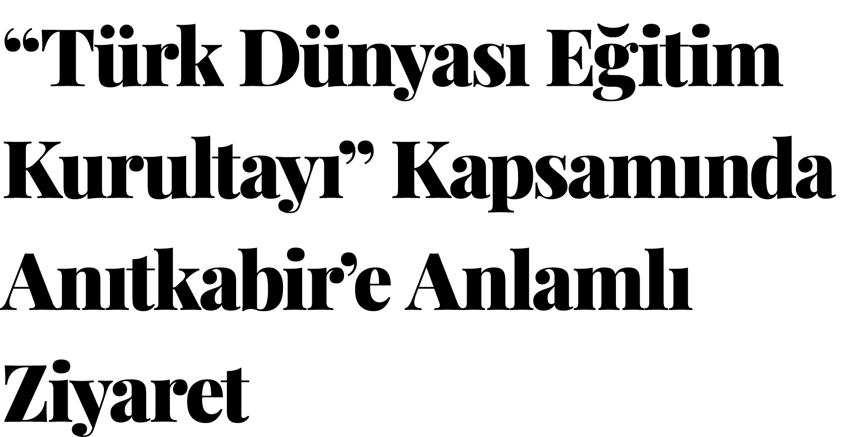  Türk Dünyası Eğitim Kurultayı  Kapsamında Anıtkabir e Anlamlı Ziyaret