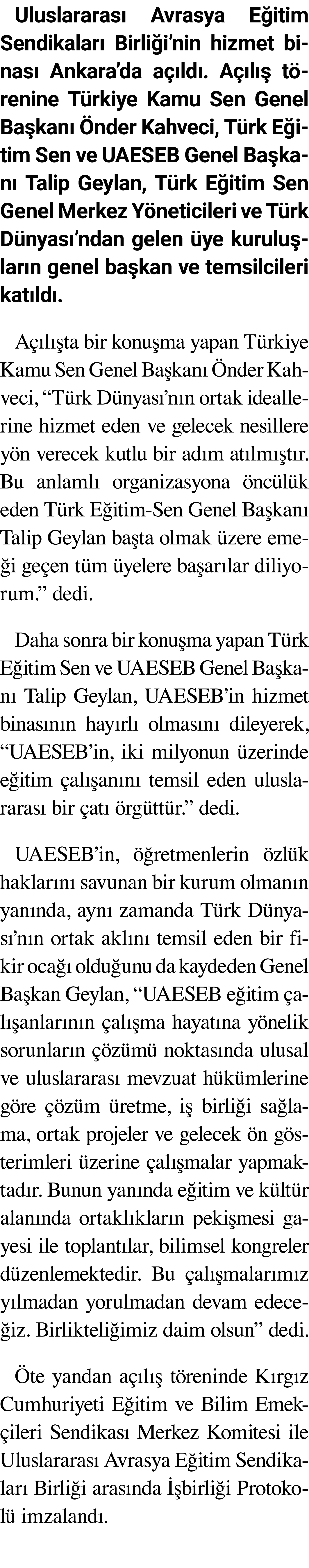 Uluslararası Avrasya Eğitim Sendikaları Birliği nin hizmet binası Ankara da açıldı  Açılış törenine Türkiye Kamu Sen    