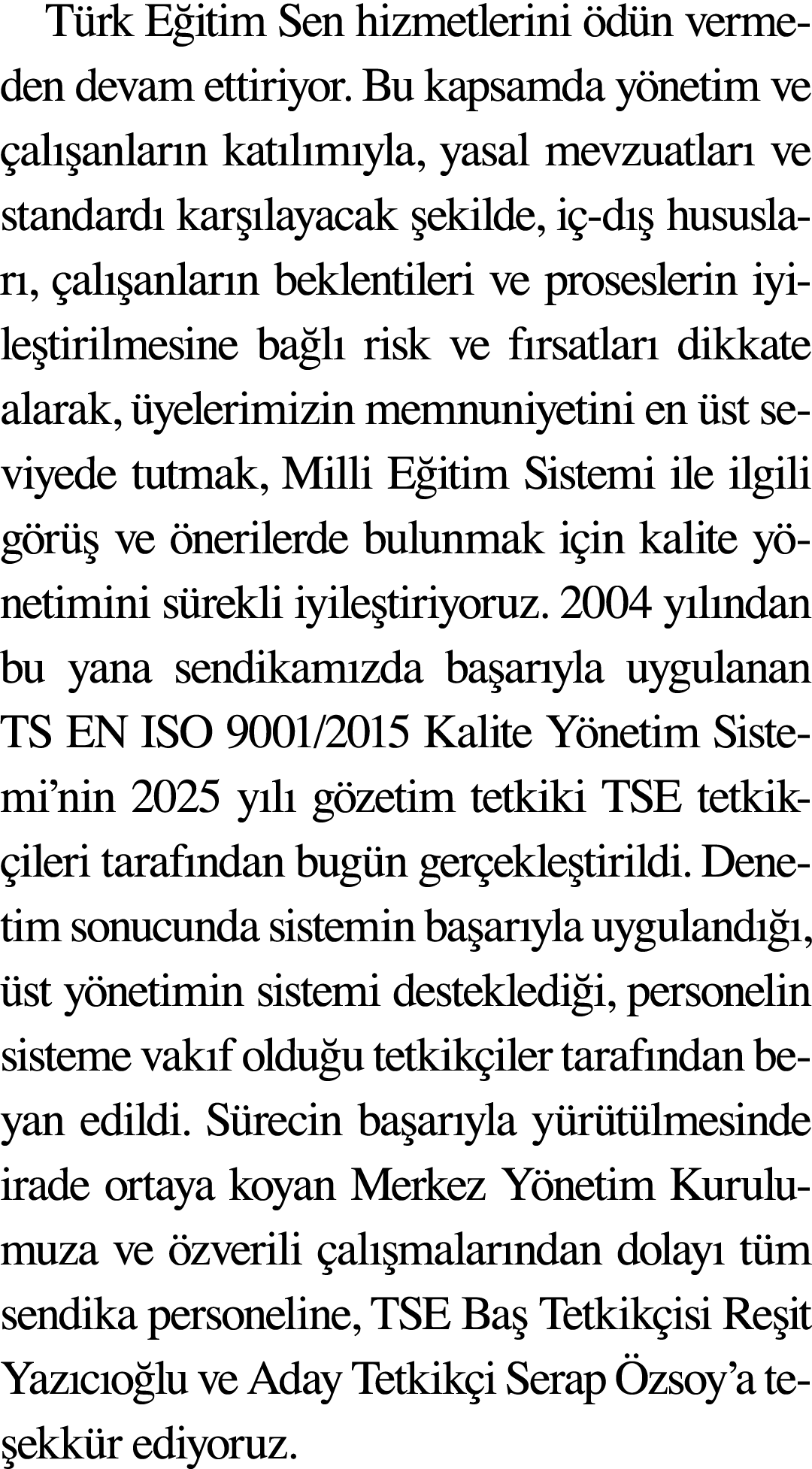 Türk Eğitim Sen hizmetlerini ödün vermeden devam ettiriyor  Bu kapsamda yönetim ve çalışanların katılımıyla, yasal me   