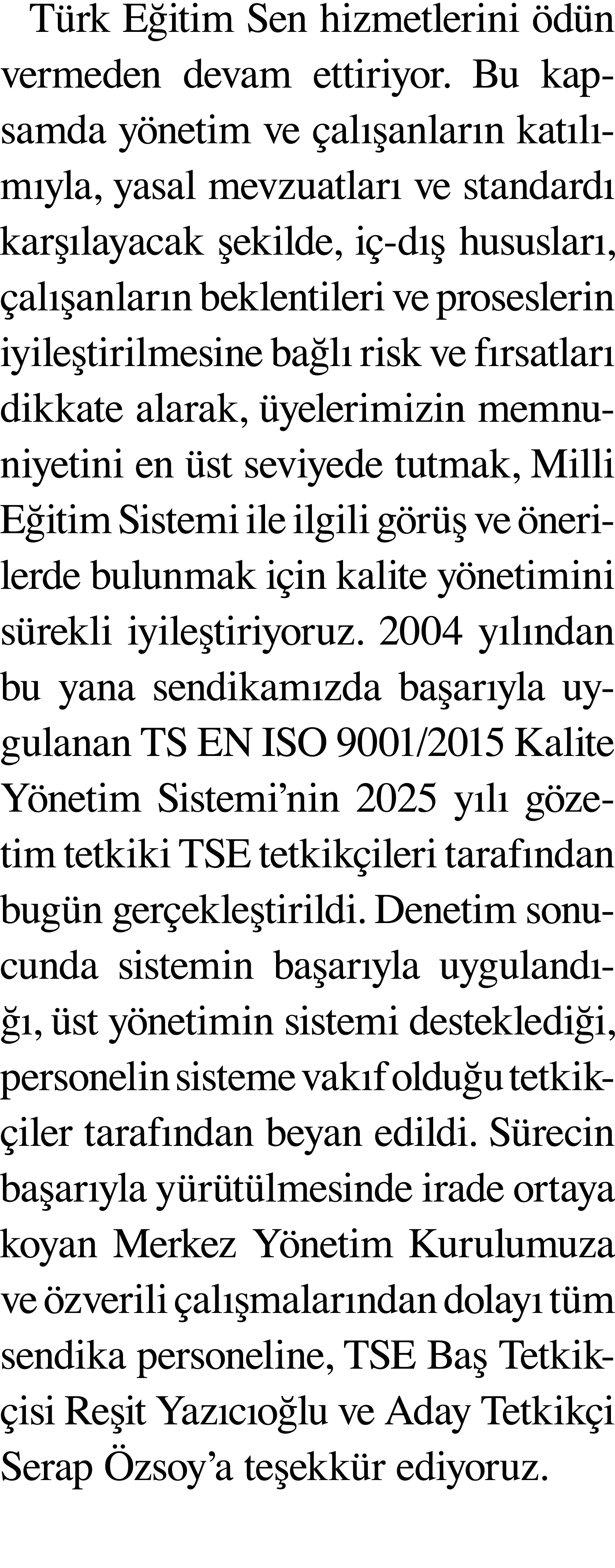 Türk Eğitim Sen hizmetlerini ödün vermeden devam ettiriyor  Bu kapsamda yönetim ve çalışanların katılımıyla, yasal me   